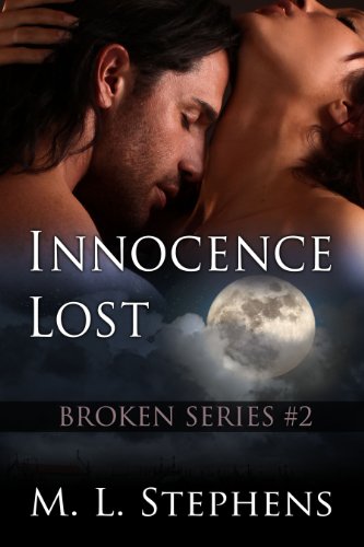 Innocence Lost (Broken Series #2) by M. L. Stephens