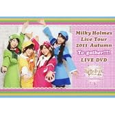 Milky Holmes Live Tour 2011 Autumn “To-gather!!!!” LIVE DVD