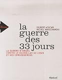 La guerre des 33 jours : La guerre d'Isra�l contre le Hezbollah au Liban et ses cons�quences