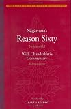 Nagarjuna's Reason Sixty (Yuktisastika) with Candrakirti's Commentary (Yuktisastikavrrti) (Treasury of the Buddhist Sciences)