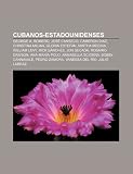 Cubanos-estadounidenses: George A. Romero, José Canseco, Cameron Diaz, Christina Milian, Gloria Estefan, Mirtha Medina, William Levy (Spanish Edition)