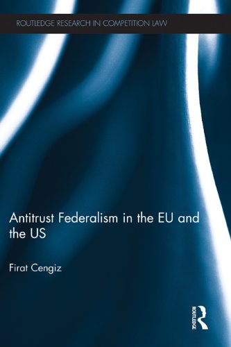 Antitrust Federalism in the EU and the US (Routledge Research in Competition Law)