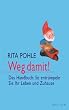 Weg damit!: Das Handbuch: So entr�mpeln Sie Ihr Leben und Zuhause