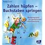 Zahlen h�pfen - Buchstaben springen: Bewegungsspiele zur ganzheitlichen Schulvorbereitung