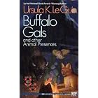Buffalo Gals and Other Animal Presences by Ursula K. Le Guin
