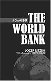 A Chance for the World Bank (Anthem Studies in Development and Globalization)