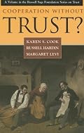 Cooperation Without Trust? (The Russell Sage Foundation Series on Trust)