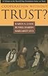 Cooperation Without Trust? (The Russell Sage Foundation Series on Trust)