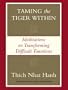 Taming the Tiger Within: Meditations on Transforming Difficult Emotions