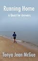 Running Home: A Quest for Answers