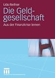 Die Geldgesellschaft: Aus der Finanzkrise lernen - Udo Reifner