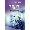 Heilende Worte - Die Kraft der Gebete als Schl�ssel zur Heilung