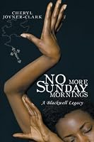 No More Sunday Mornings: A Blackwell Legacy