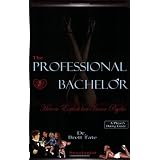 The Professional Bachelor Dating Guide - How to Exploit Her Inner Psycho ~ Brett Tate