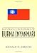 Historical Dictionary of Burma (Myanmar) (Historical Dictionaries of Asia, Oceania, and the Middle East) Historical Dictionary of Burma (Myanmar) (Historical Dictionaries of Asia, Oceania, and the Middle East)