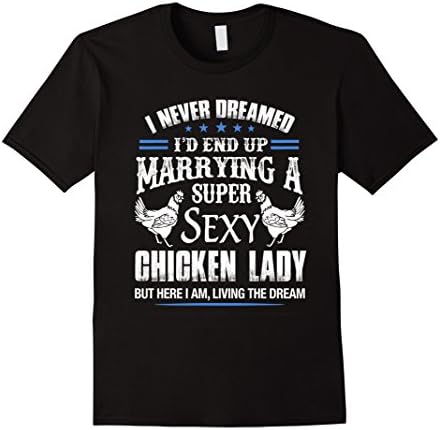 Men's Gift for husband of a super sexy Chicken Lady T-Shirt 2XL Black