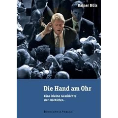 Die Hand am Ohr: Eine kleine Geschichte der H�rhilfen