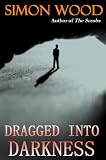 Dragged into Darkness