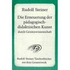 Die Erneuerung der p�dagogisch-didaktischen Kunst durch Geisteswissenschaft