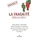 La fragilit�, faiblesse ou richesse ?
