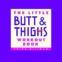 The Little Butt & Thighs Workout Book (Little Book)