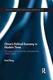 China's political economy in modern times : changes and economic consequences, 1800-2000