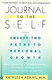 Journal to the Self: Twenty Two Paths to Personal Growth Open the Door to Self Understanding bu Writing, Reading, and Creating a Journal of Your Life Journal to the Self: Twenty-Two Paths to Personal Growth - Open the Door to Self-Understanding bu Writing, Reading, and Creating a Journal of Your Life
