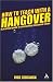 How to Teach with a Hangover: A Practical Guide to Overcoming Classroom Crises (Continuum Practical Teaching Guides)