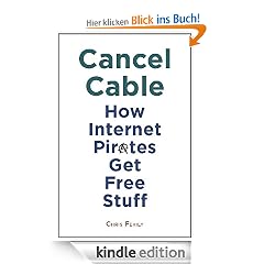 Cancel Cable: How Internet Pirates Get Free Stuff