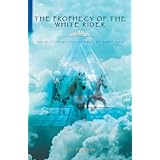 The Prophecy Of The White Rider: His Necessary Talents Will Be Summoned