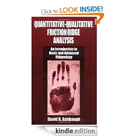 Quantitative-Qualitative Friction Ridge Analysis: An Introduction to Basic and Advanced Ridgeology (Practical Aspects of Criminal & Forensic Investigations)