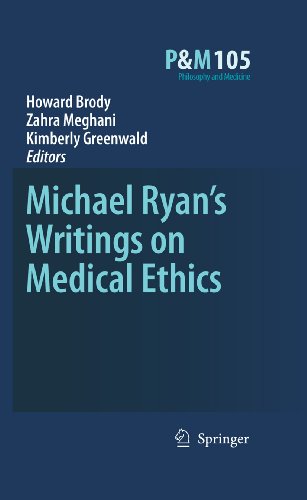 Michael Ryan's Writings on Medical Ethics: 105 (Philosophy and Medicine)