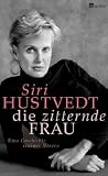 Die zitternde Frau: Eine Geschichte meiner Nerven