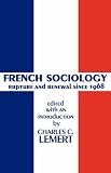 French Sociology: Rupture and Renewal Since 1968