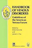 Handbook of venous disorders : guidelines of the American Venous Forum