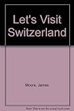 Let's visit Switzerland