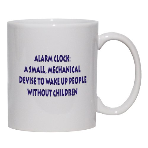 Alarm Clock: A small, mechanical device to wake up people without children Mug for Coffee / Hot Beverage (choice of sizes and colors)