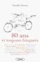 80 ans et toujours fringants!