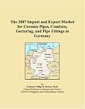 The 2007 Import and Export Market for Ceramic Pipes, Conduits, Guttering, and Pipe Fittings in Germany