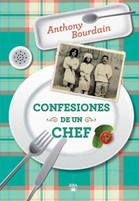 Confesiones de un chef (Kitchen Confidential) (Spanish Edition) [Paperback] [2010] (Author) Anthony Bourdain