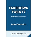 Takedown Twenty: A Stephanie Plum Novel | Janet Evanovich