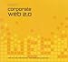 Corporate Web 2.0: Web 2.0 und Unternehmen - Wie passt das zusammen?