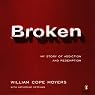 Broken: My Story of Addiction and Redemption