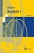 Analysis 1: Zahlreiche Beispiele und &Uuml;bungsaufgaben (Springer-Lehrbuch)