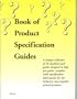 Book of Product Specification Guides: A Unique Collection of 16 Checklists and Guides Designed to Help You Gather Complete Order Specification ... the Industry's Most Popular Printed Products