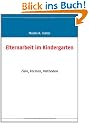 Elternarbeit im Kindergarten. Ziele, Formen, Methoden