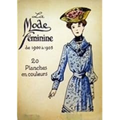 LA Mode Feminine De 1900-1920