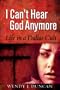 I Can't Hear God Anymore: Life in a Dallas Cult