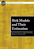 Risk Models and Their Estimation (ACTEX Academic Series)
