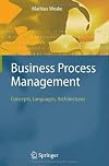 Business Process Management: Concepts, Languages, Architectures